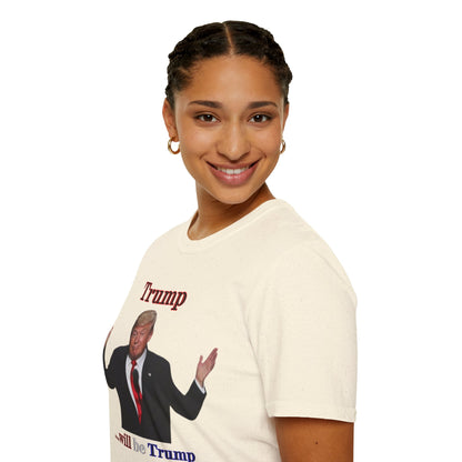 Trump...will be Trump Light colors Unisex T-Shirt by theGreenDragonTavern.shop