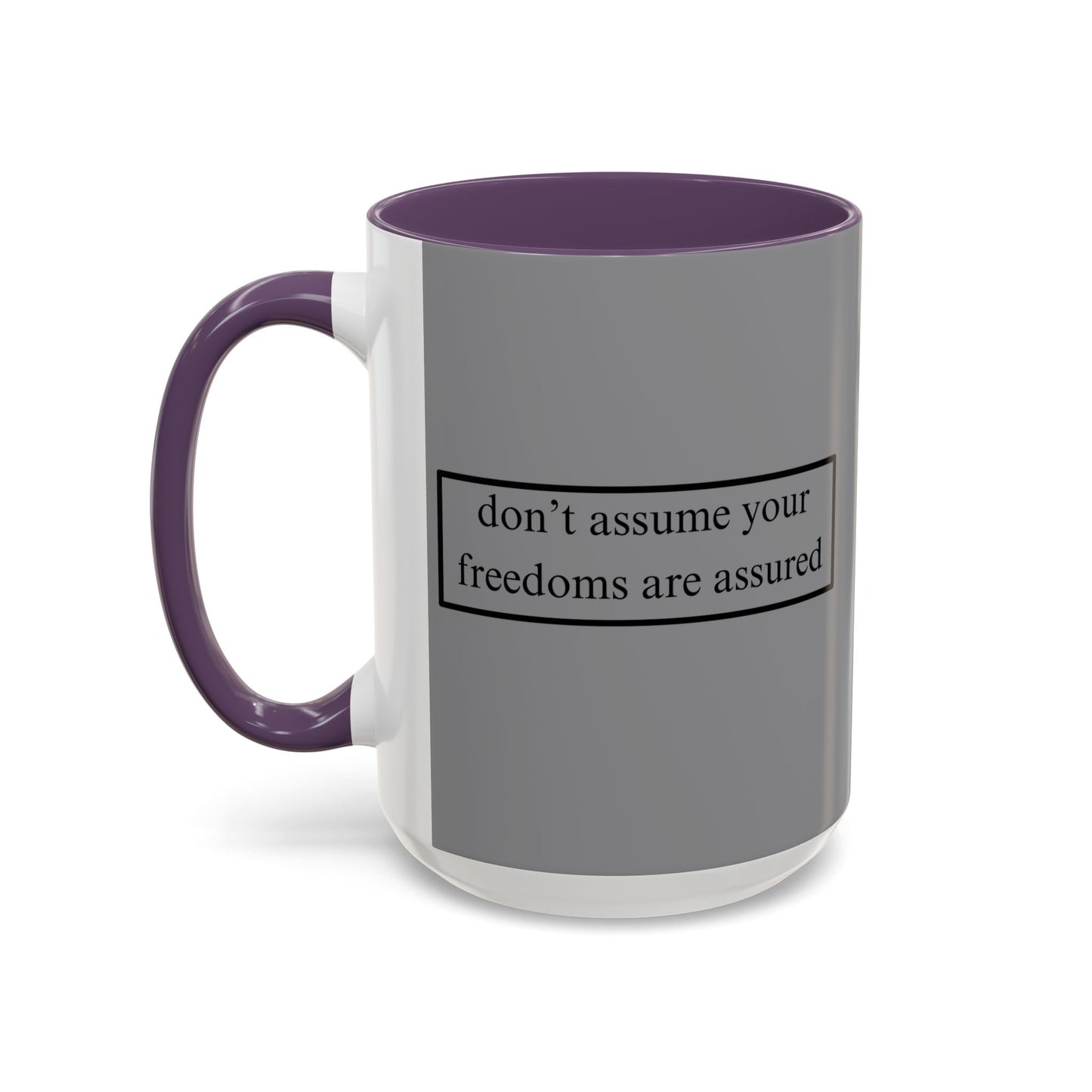 don't assume your freedoms are assured Grey Accent Mug by theGreenDragonTavern.shop