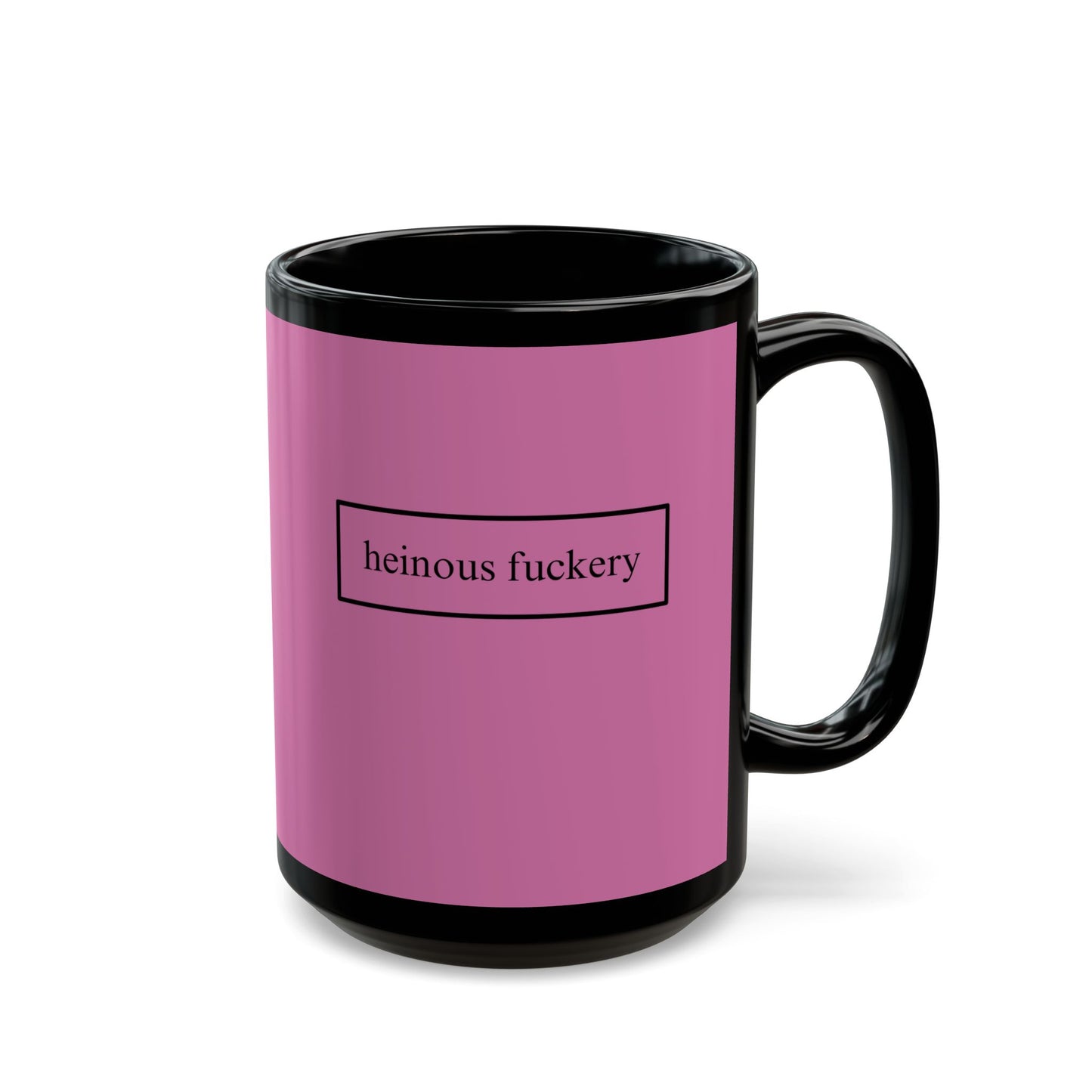 Heinous Fuckery Pink Mug by theGreenDragonTavern.shop