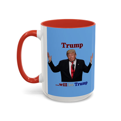 Trump...will be Trump Light Blue Accent Mug by theGreenDragonTavern.shop