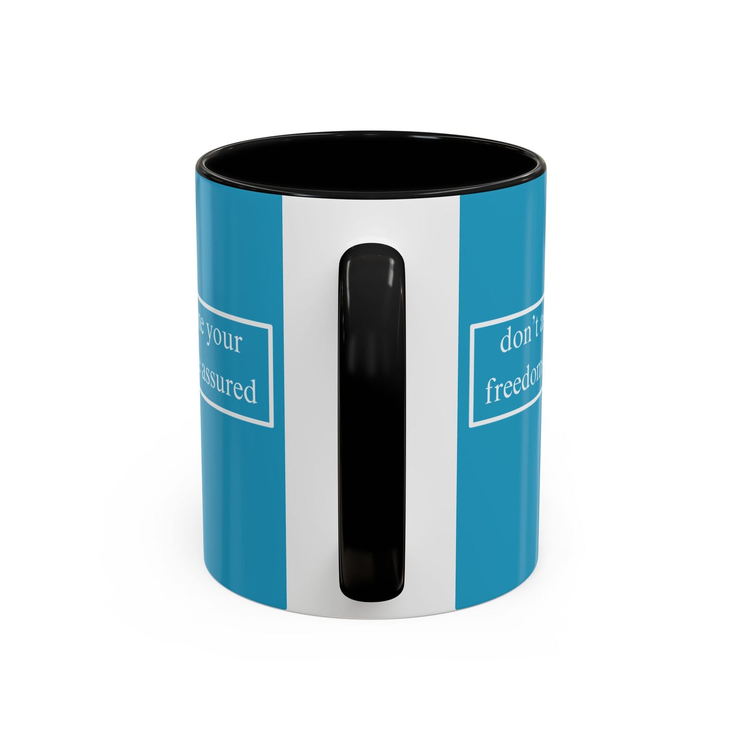 don't assume your freedoms are assured White font Turquoise Accent Mug by theGreenDragonTavern.shop