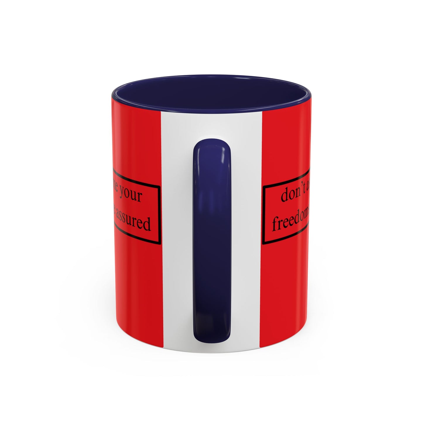 don't assume your freedoms are assured Black font Red Accent Mug by theGreenDragonTavern.shop