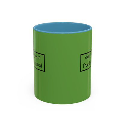 don't assume your freedoms are assured Black font Green Accent Mug by theGreenDragonTavern.shop