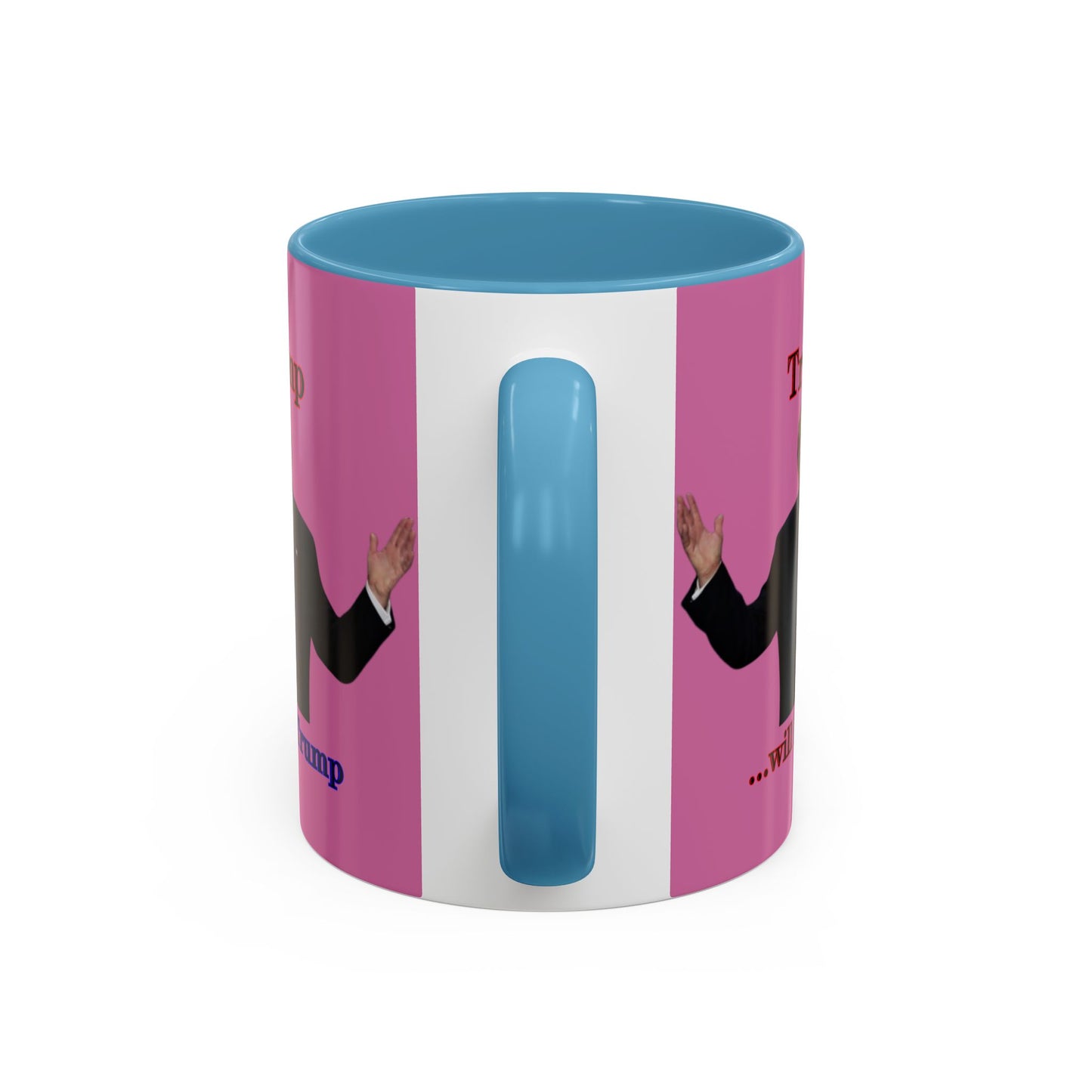 Trump...will be Trump Pink Accent Mug by theGreenDragonTavern.shop