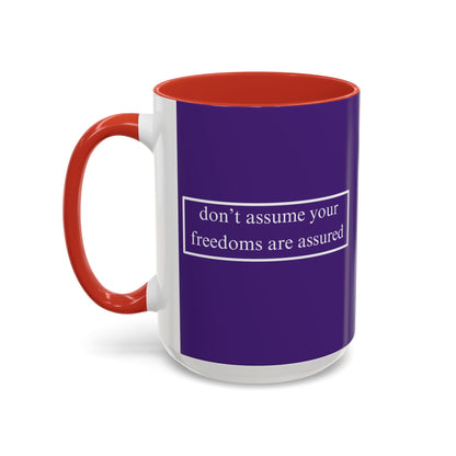 don't assume your freedoms are assured White font Dark Purple Accent Mug by theGreenDragonTavern.shop