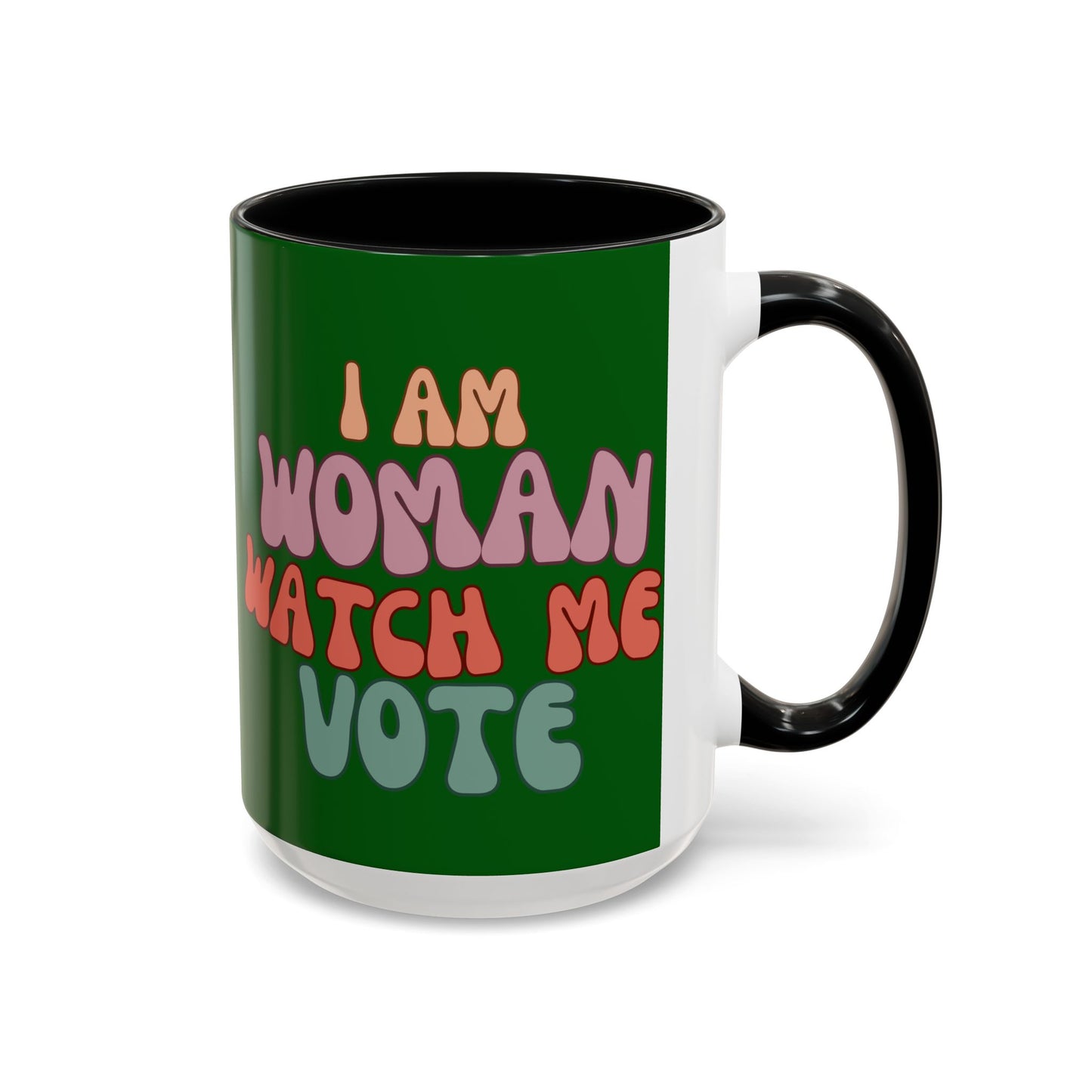 I Am Woman Watch Me Vote Dark Green Accent Mug by theGreenDragonTavern.shop