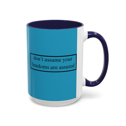 don't assume your freedoms are assured Black font Turquoise Accent Mug by theGreenDragonTavern.shop