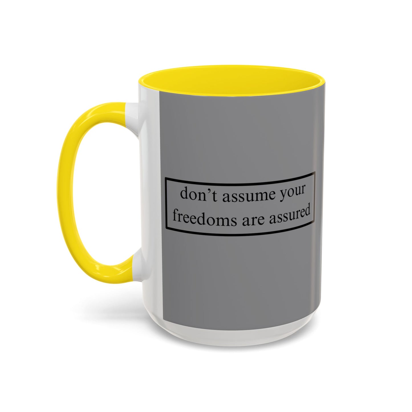 don't assume your freedoms are assured Grey Accent Mug by theGreenDragonTavern.shop