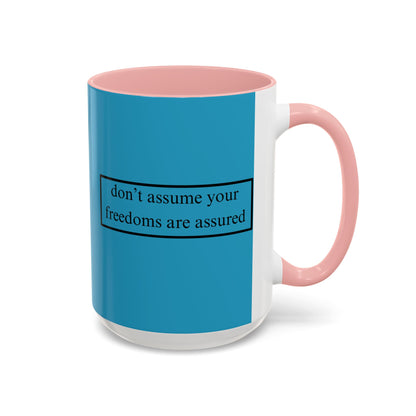 don't assume your freedoms are assured Black font Turquoise Accent Mug by theGreenDragonTavern.shop