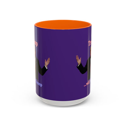 Trump...will be Trump Dark Purple Accent Mug by theGreenDragonTavern.shop