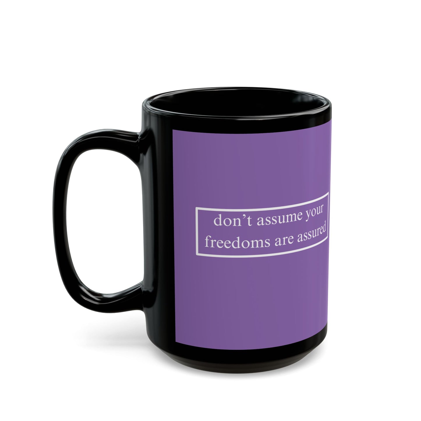 don't assume your freedoms are assured White font Light Purple Mug by theGreenDragonTavern.shop