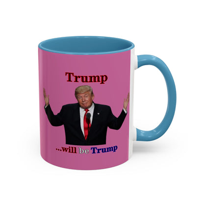 Trump...will be Trump Pink Accent Mug by theGreenDragonTavern.shop