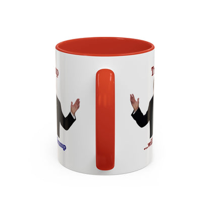 Trump...will be Trump White Accent Mug by theGreenDragonTavern.shop
