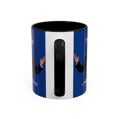 Trump...will be Trump Dark Blue Accent Mug by theGreenDragonTavern.shop