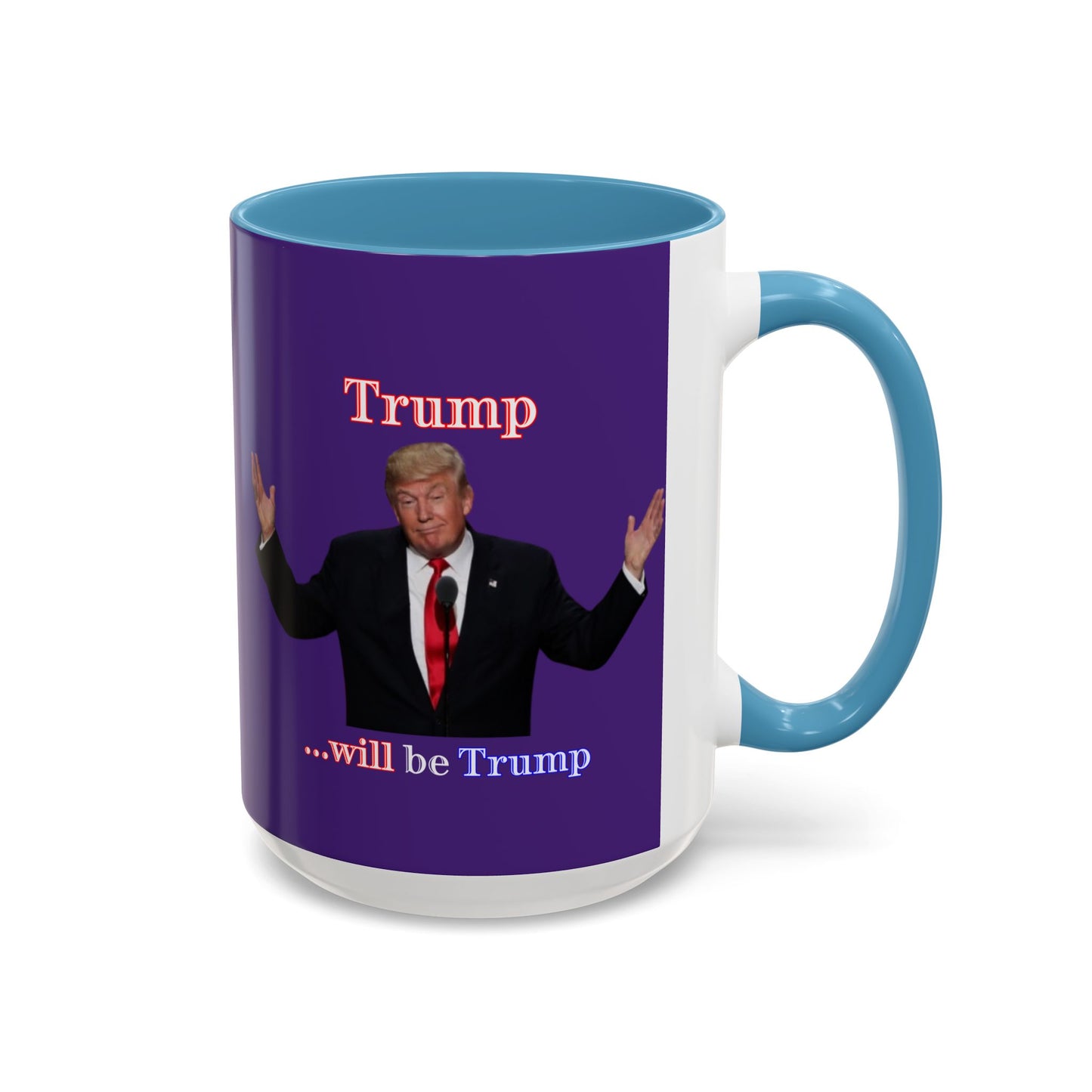 Trump...will be Trump Dark Purple Accent Mug by theGreenDragonTavern.shop