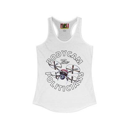 Bodycam the Politicians Drone Women's Racerback Tank Top by theGreenDragonTavern.shop