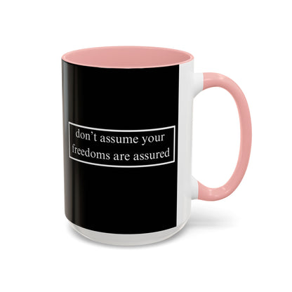 don't assume your freedoms are assured White font Black Accent Mug by theGreenDragonTavern.shop
