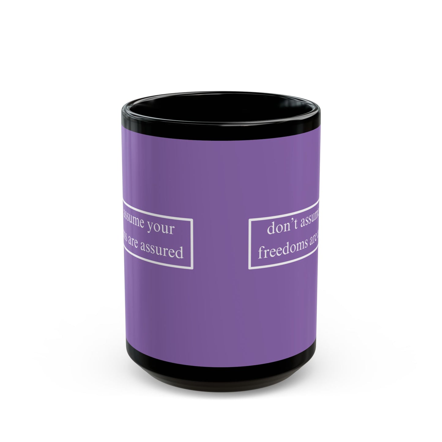 don't assume your freedoms are assured White font Light Purple Mug by theGreenDragonTavern.shop