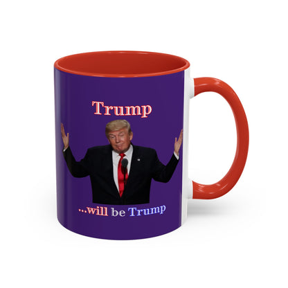 Trump...will be Trump Dark Purple Accent Mug by theGreenDragonTavern.shop