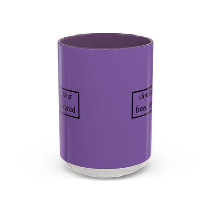 don't assume your freedoms are assured Black font Light Purple Accent Mug by theGreenDragonTavern.shop