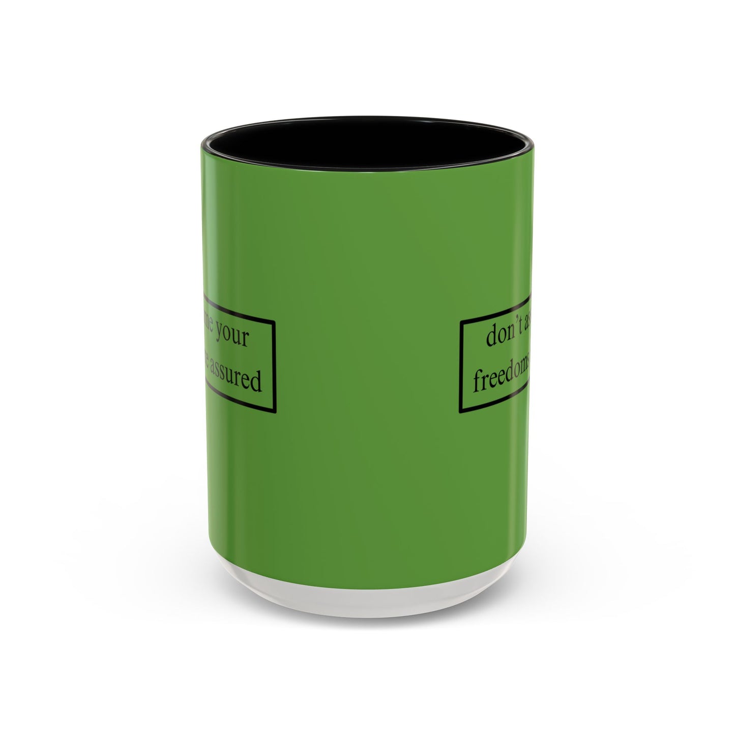 don't assume your freedoms are assured Black font Green Accent Mug by theGreenDragonTavern.shop