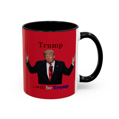 Trump...will be Trump Red Accent Mug by theGreenDragonTavern.shop