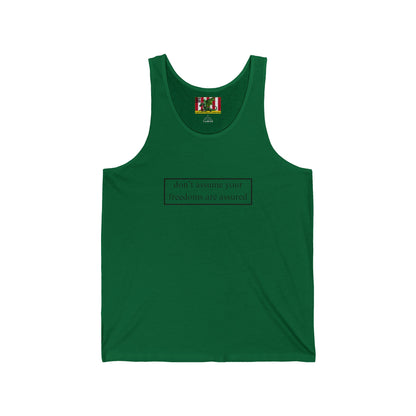 don't assume your freedoms are assured Black font Unisex Jersey Tank Top by theGreenDragonTavern.shop