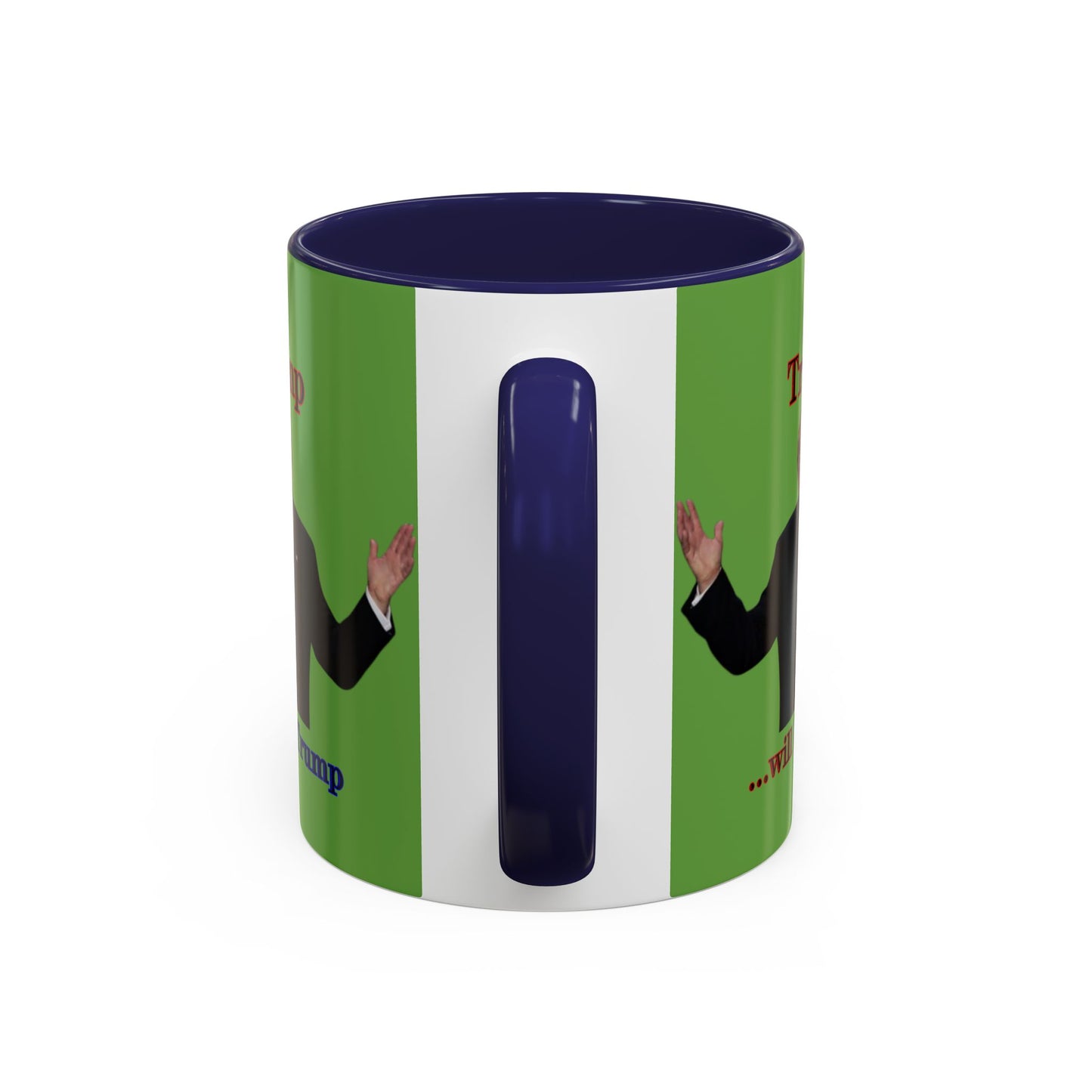 Trump...will be Trump Green Accent Mug by theGreenDragonTavern.shop
