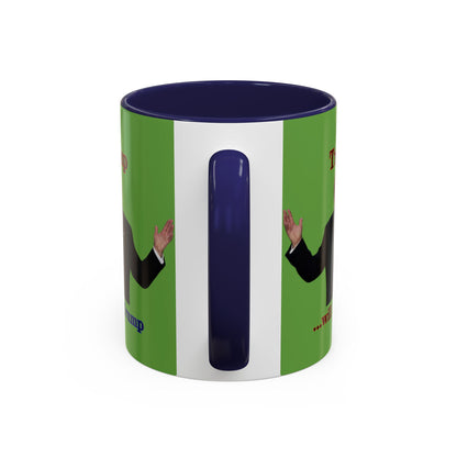 Trump...will be Trump Green Accent Mug by theGreenDragonTavern.shop