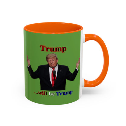 Trump...will be Trump Green Accent Mug by theGreenDragonTavern.shop