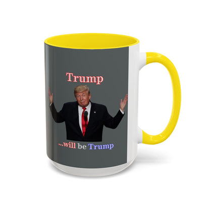 Trump...will be Trump Grey Accent Mug by theGreenDragonTavern.shop