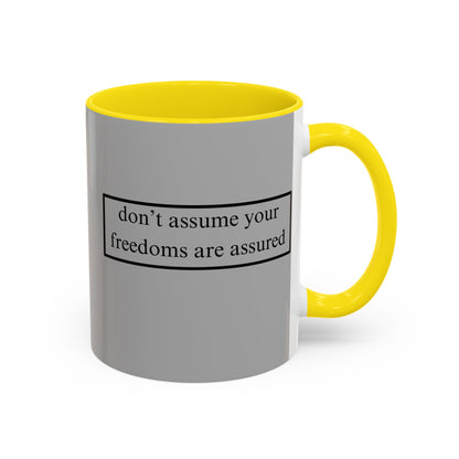 don't assume your freedoms are assured Black font Grey Accent Mug by theGreenDragonTavern.shop