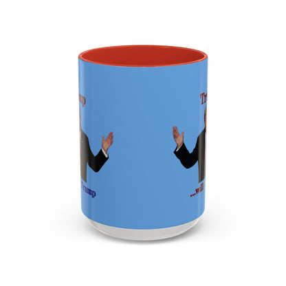 Trump...will be Trump Light Blue Accent Mug by theGreenDragonTavern.shop