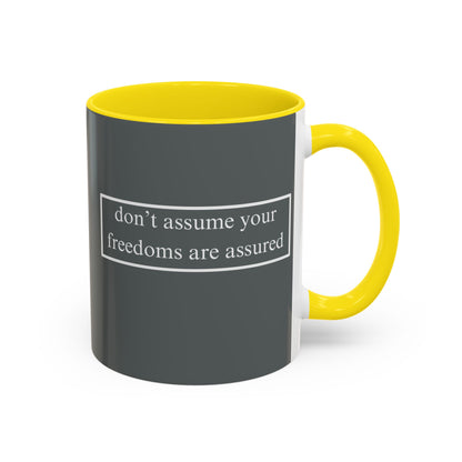 don't assume your freedoms are assured White font Grey Accent Mug by theGreenDragonTavern.shop