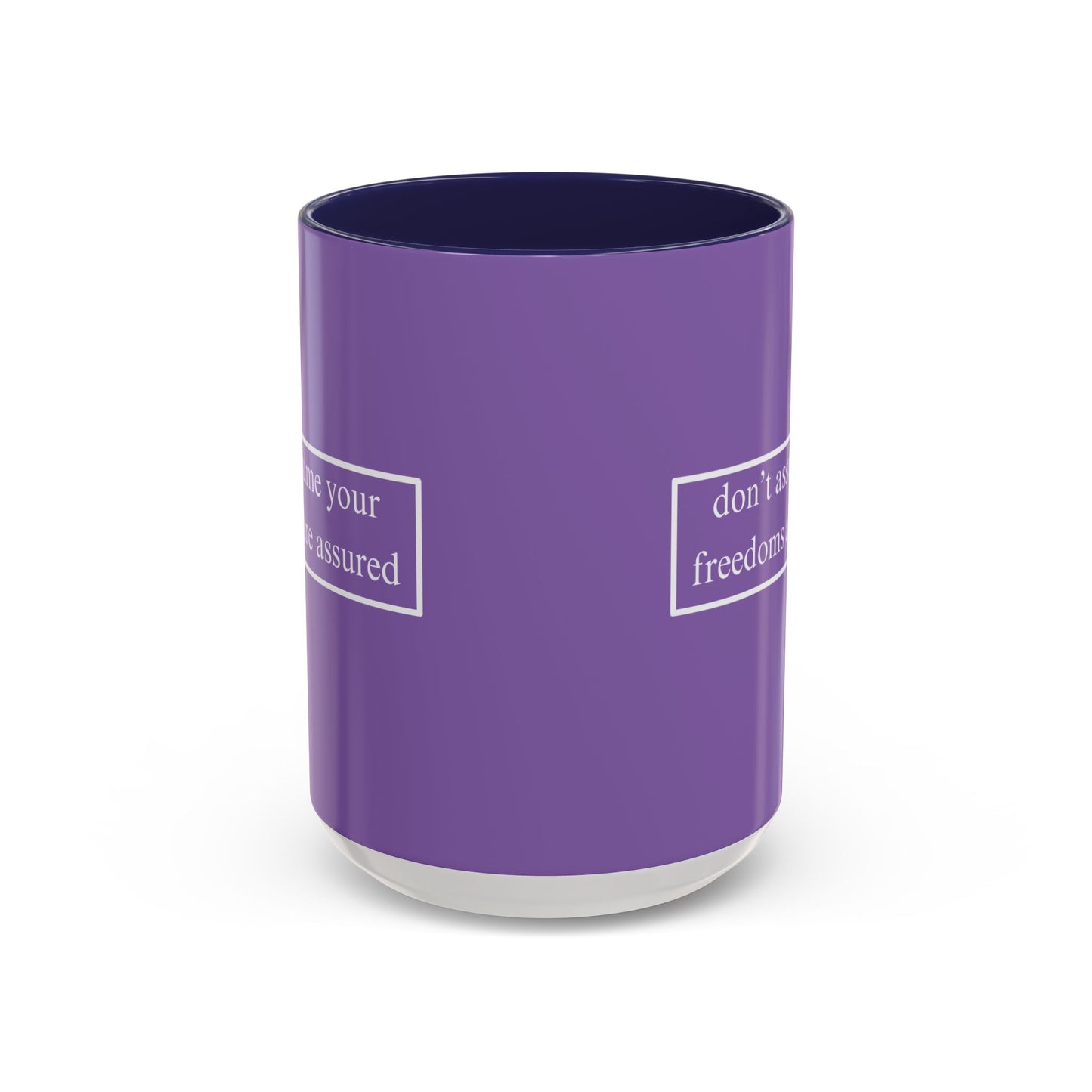 don't assume your freedoms are assured White font Light Purple Accent Mug by theGreenDragonTavern.shop