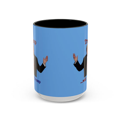 Trump...will be Trump Light Blue Accent Mug by theGreenDragonTavern.shop