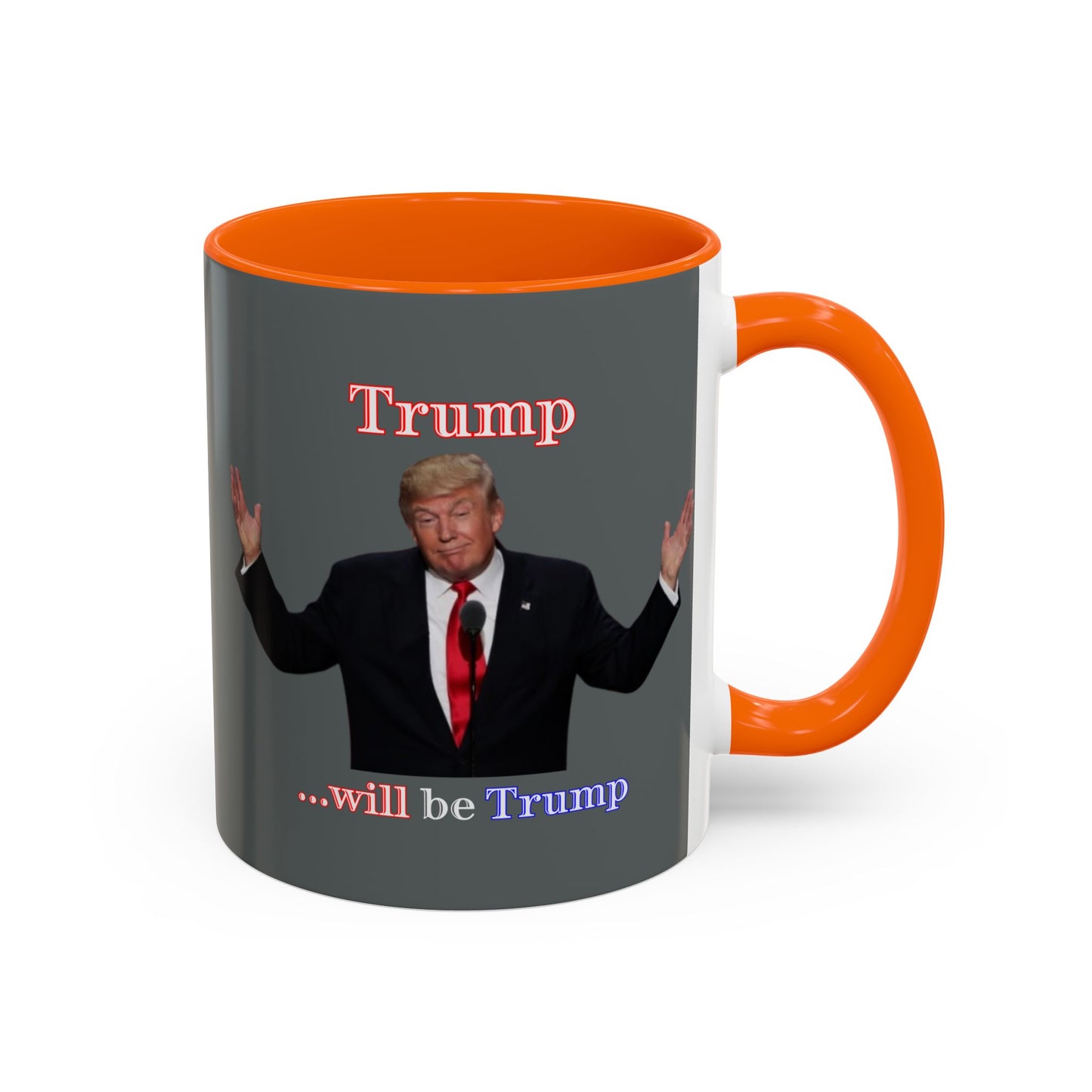 Trump...will be Trump Grey Accent Mug by theGreenDragonTavern.shop