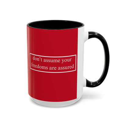 don't assume your freedoms are assured White font Red Accent Mug by theGreenDragonTavern.shop