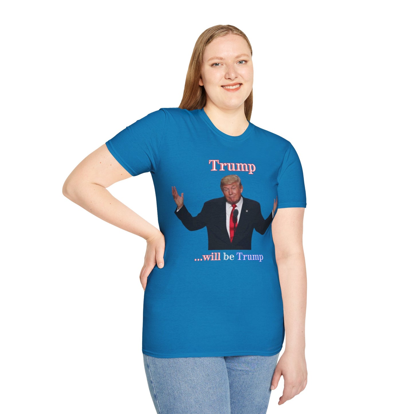 Trump...will be Trump Dark colors Unisex T-Shirt by theGreenDragonTavern.shop