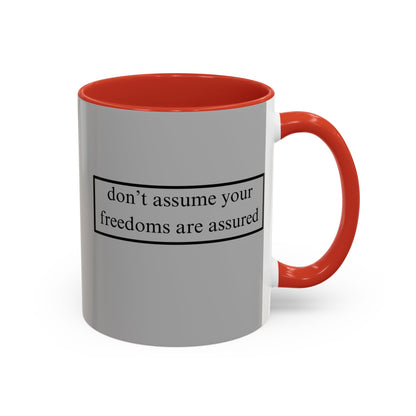 don't assume your freedoms are assured Black font Grey Accent Mug by theGreenDragonTavern.shop