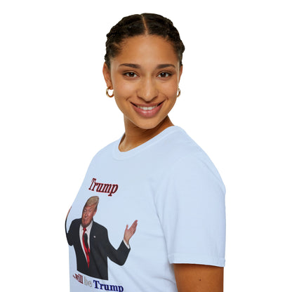 Trump...will be Trump Light colors Unisex T-Shirt by theGreenDragonTavern.shop