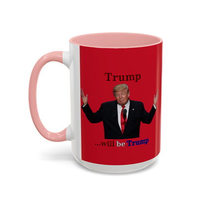 Trump...will be Trump Red Accent Mug by theGreenDragonTavern.shop