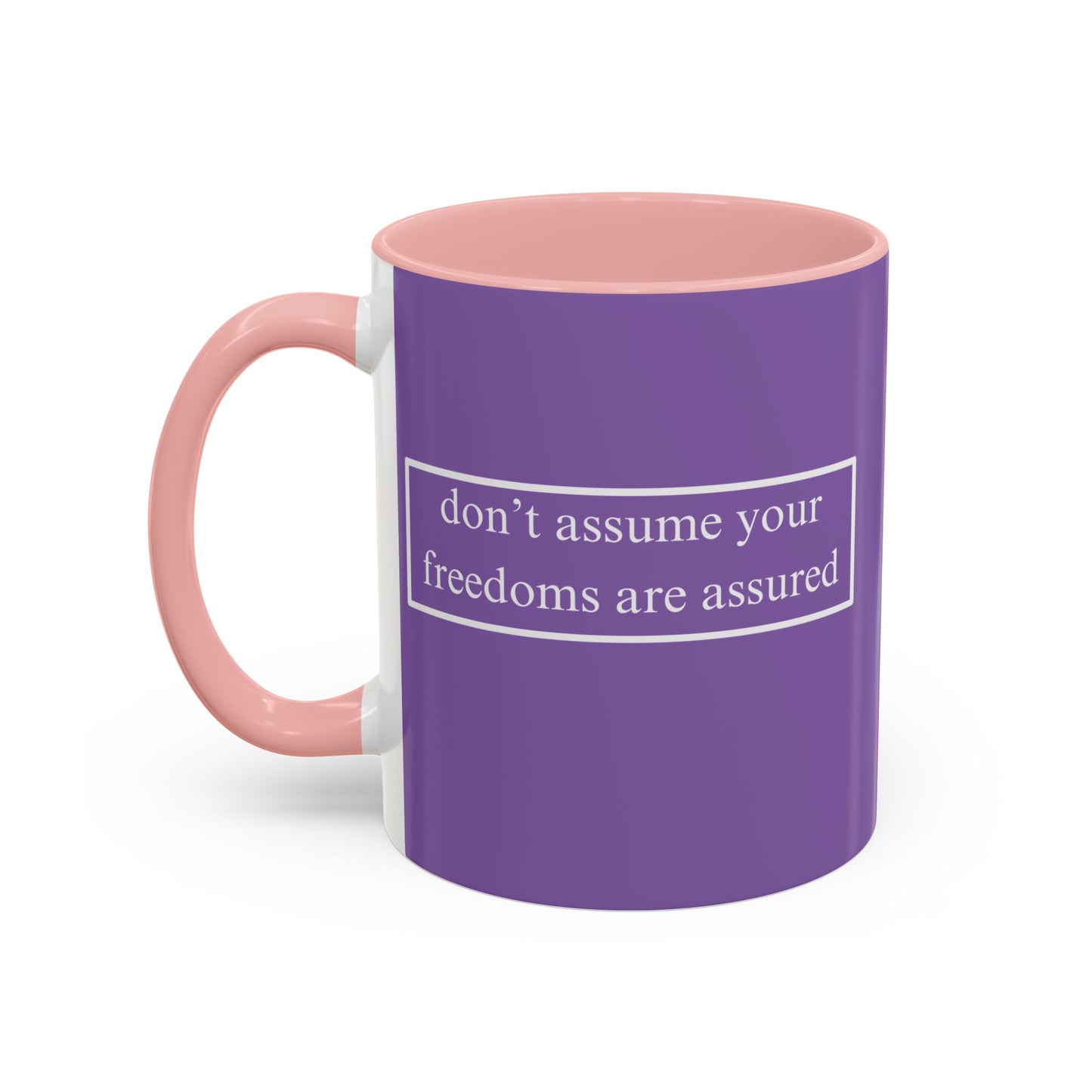 don't assume your freedoms are assured White font Light Purple Accent Mug by theGreenDragonTavern.shop