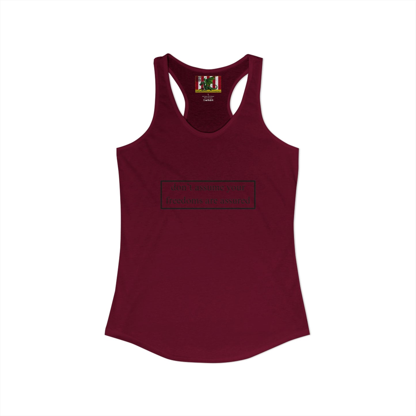 don't assume your freedoms are assured Black font Women's Racerback Tank Top by theGreenDragonTavern.shop