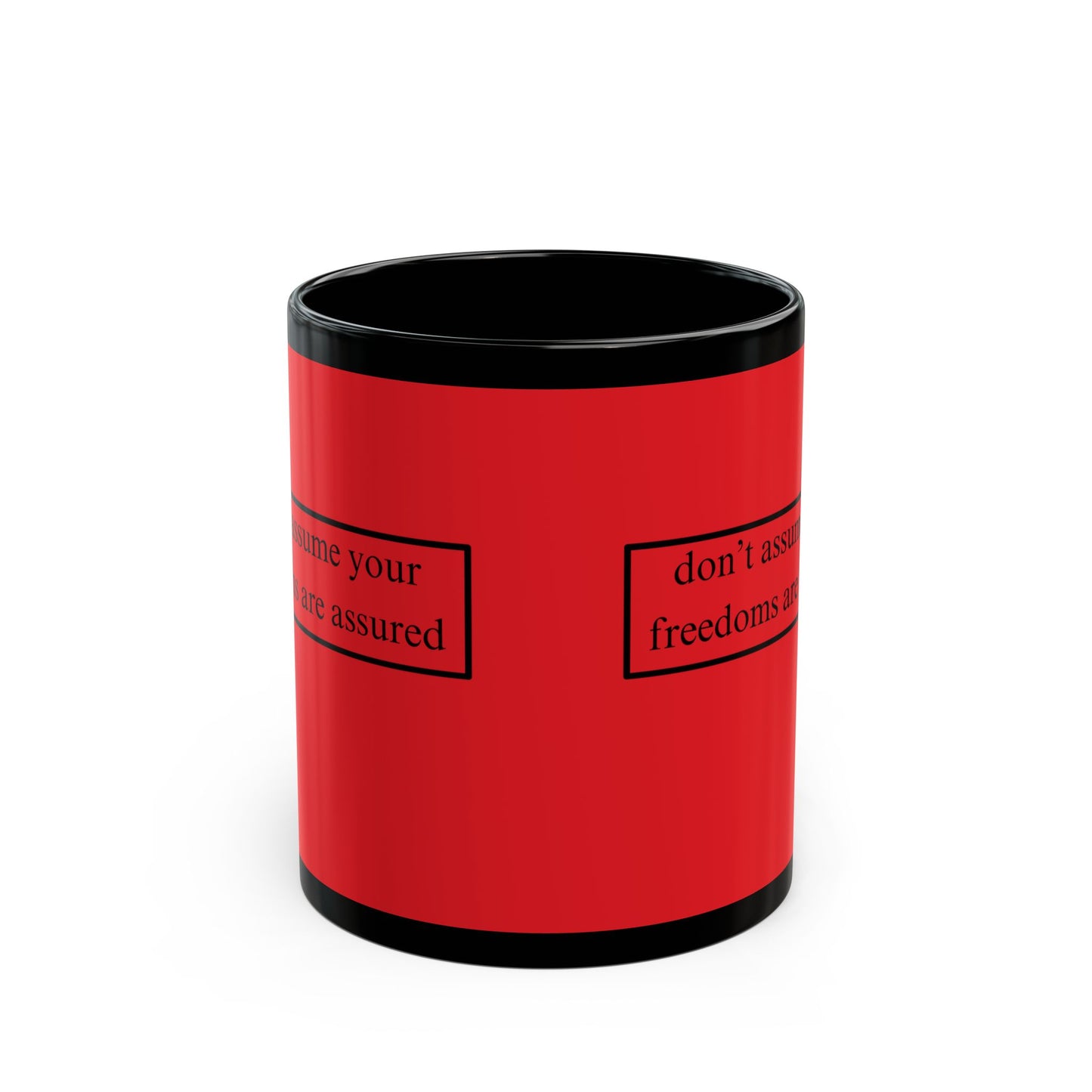 don't assume your freedoms are assured Black font Red Mug by theGreenDragonTavern.shop
