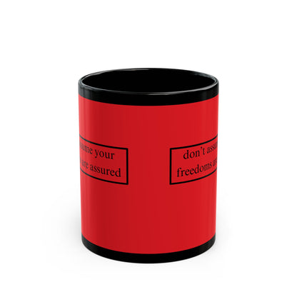 don't assume your freedoms are assured Black font Red Mug by theGreenDragonTavern.shop