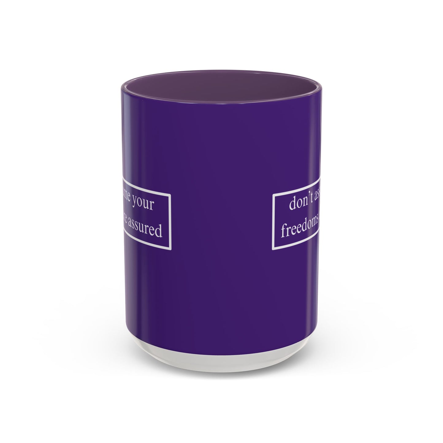 don't assume your freedoms are assured White font Dark Purple Accent Mug by theGreenDragonTavern.shop