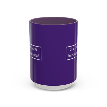 don't assume your freedoms are assured White font Dark Purple Accent Mug by theGreenDragonTavern.shop