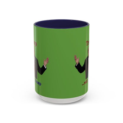 Trump...will be Trump Green Accent Mug by theGreenDragonTavern.shop