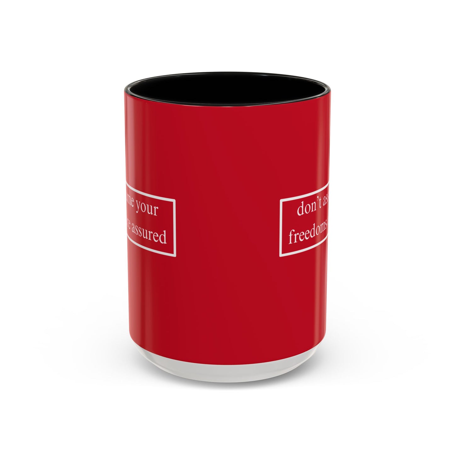 don't assume your freedoms are assured White font Red Accent Mug by theGreenDragonTavern.shop